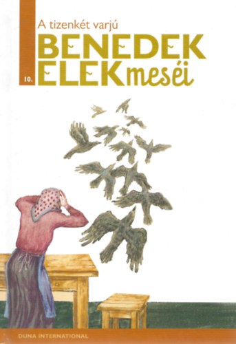 Benedek  Elek - A tizenk�t varj� (Benedek Elek mes�i 10.)