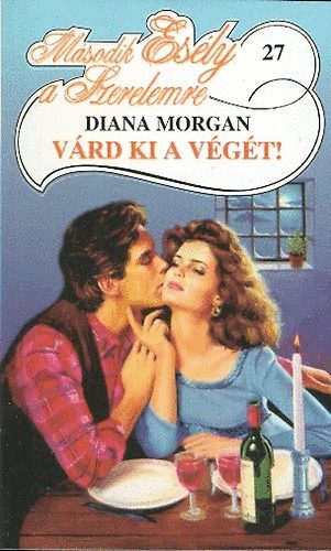 Diana Morgan - Várd ki a végét!