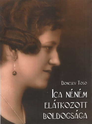 Doncsev Toso - Ica nnm eltkozott boldogsga CD-vel