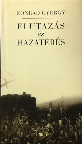 Konrád György - Elutazás és hazatérés