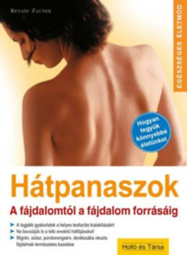 Justh Szilvia  Renate Zauner (szerk.), Kiszlinger Henrietta (ford.) - H�tpanaszok (A F�jdalomt�l A F�jdalom Forr�s�ig)