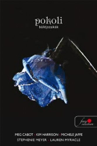Meg Cabot, Kim Harrison, Jaffe, Michele, Myracle, Lauren Stephenie Meyer - Pokoli báléjszakák
