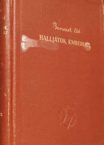 Benedek  Elek - Hallj�tok, emberek? (Politikai �r�sok �s irodalmi b�r�latok)