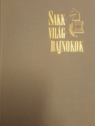 Molnár Károly - Sakk világbajnokok