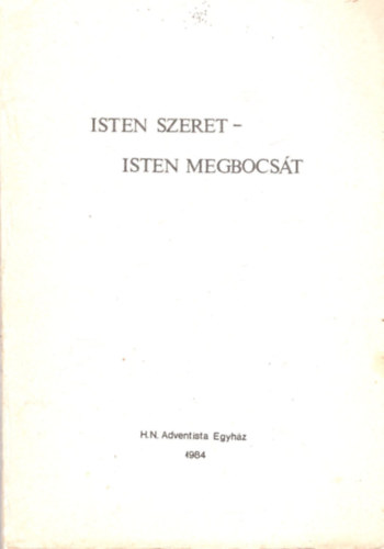 Isten szeret - Isten megbocst