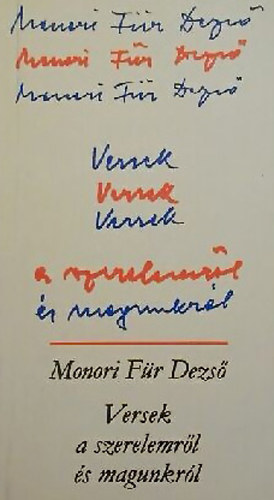 Monori F�r Dezs� - Versek a szerelemr�l �s magunkr�l