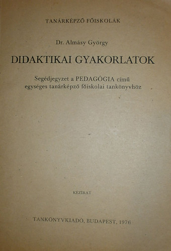 Dr. Almsy Gyrgy - Didaktikai gyakorlatok