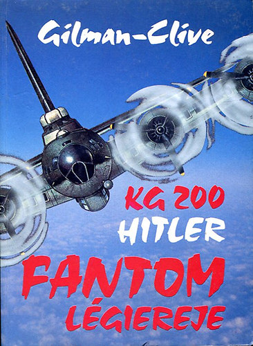 Gilman-Clive - KG 200, Hitler fantom lgiereje