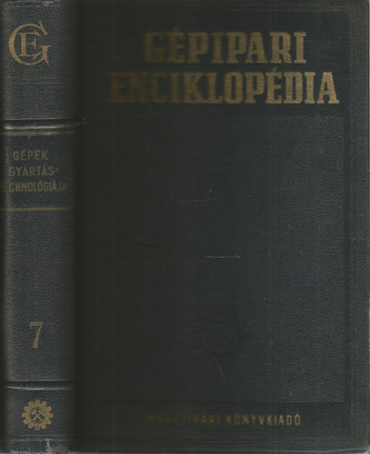 J. A. Csudakov - Gépipari enciklopédia 7. - Forgácsoló szerszámok és eljárások (Gépek gyártástechnológiája)