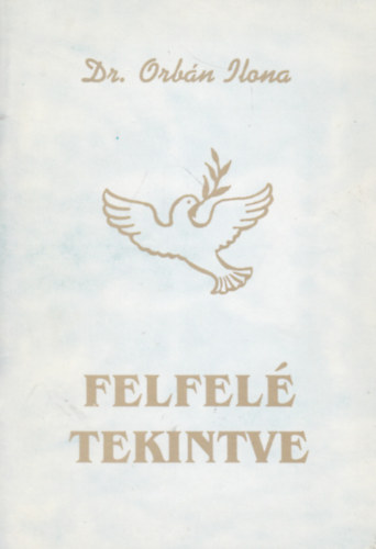 Dr. Orb�n Ilona - Felfel� tekintve
