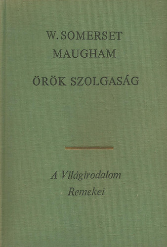 William Somerset Maugham - rk szolgasg I-II.