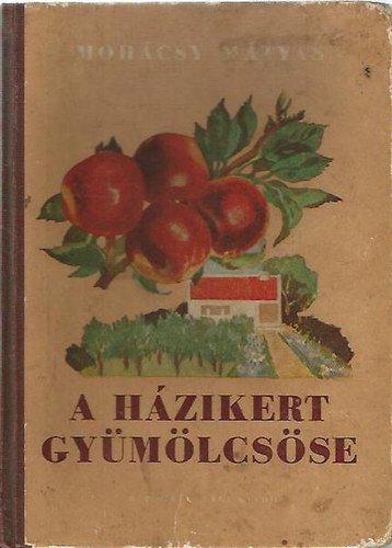 Moh�csy M�ty�s - A h�zikert  gy�m�lcs�se (�t�dik kiad�s.)