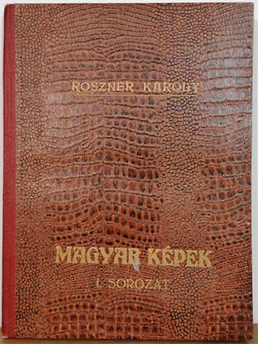 Roszner K�roly - Magyar k�pek I. sorozat