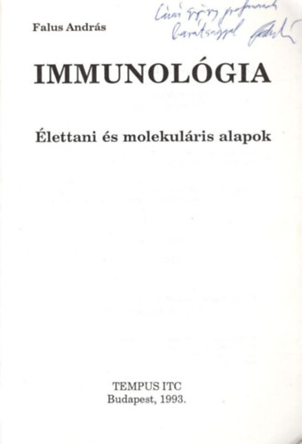 Falus Andr�s - Immunol�gia - �lettani �s molekul�ris alapok - dedik�lt