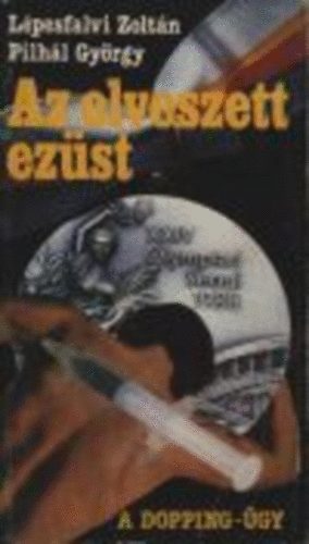 Lpesfalvi Zoltn- Pilhl Gyrgy - Az elveszett ezst (A dopping nyomban)