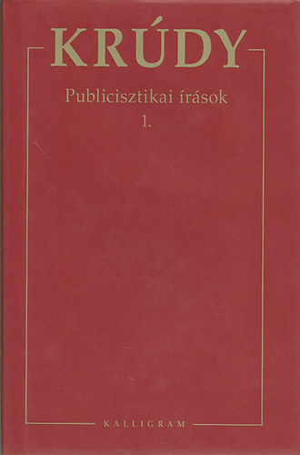Krúdy Gyula összegyűjtött művei 7. - Publicisztikai írások 1.