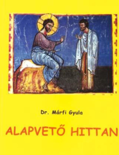 Dr. Márfi Gyula - Alapvető hittan