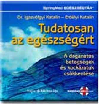 Igazv�lgyi K.- Erd�lyi K. - Tudatosan az eg�szs�g�rt