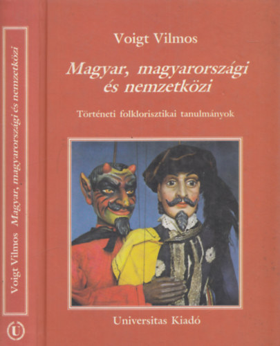 Voigt Vilmos - Magyar, magyarorszgi s nemzetkzi trtneti folklorisztikai tanulmnyok