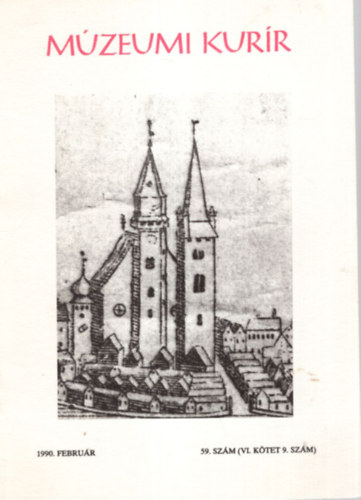 Bán Imre (szerk.), Gazda László, Ujváry Zoltán (szerk.) Dankó Imre (szerk.) - Múzeumi Kurír 1990 február 59. szám ( VI. kötet 9. szám )