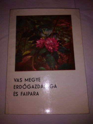 Dr. Nagy L�szl� - Vas megye erd�gazdas�ga �s faipara