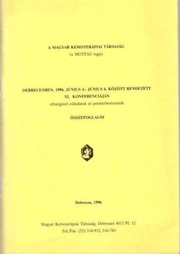 A Magyar Kemoterápiai Társaság ( a MOTESZ ) Debrecenben, 1996. június 4.- június 6. között rendezett XI. konferenciáján elhangzott előadások és poszterbemutatók összefoglalói