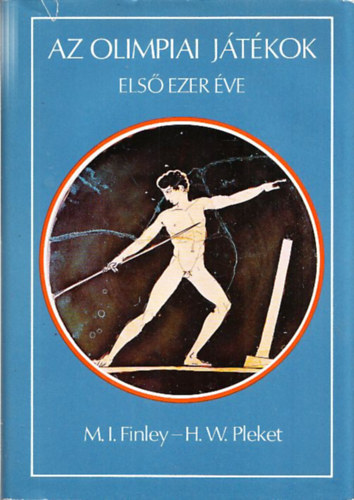 H.W. Pleket M.I. Finley - Az Olimpiai játékok első ezer éve