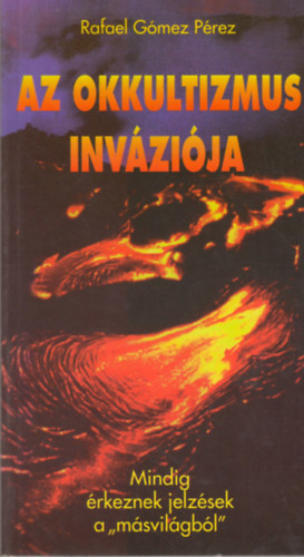 Rafael Gmez Prez - Az okkultizmus invzija