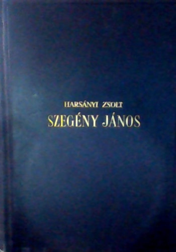 Harsnyi Zsolt - Szegny Jnos I. - KORVIN JNOS LETNEK REGNYE