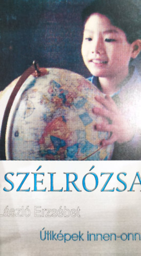 László Erzsébet - Szélrózsa Útiképek innen-onnan