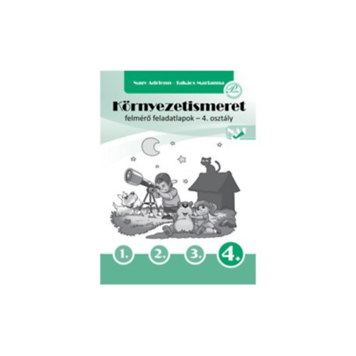 Nagy Adrienn Takcs Marianna - Krnyezetismeret felmr feladatlapok 4. osztly