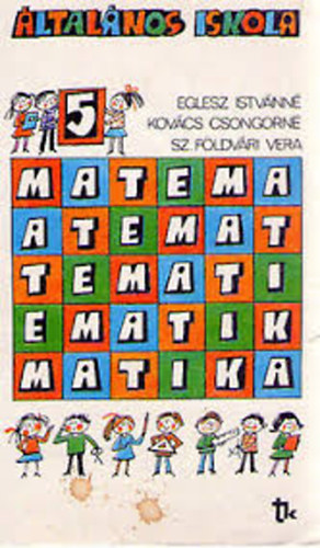 Eglesz-Kovcs-Sz.Fldvri - Matematika-ltalnos iskola 5.