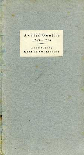Szab Lrinc; Turczi-Trostler Jzsef  (ford.) - Az ifj Goethe 1749-1776