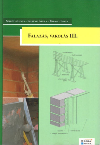 Szerényi István, Bársony István Szerényi Attila - Falazás, vakolás III.