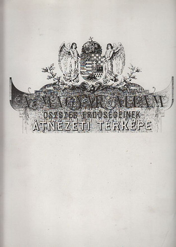 A Magyar �llam �sszes erd�s�geinek �tn�zeti t�rk�pe