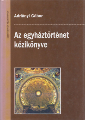 Adrinyi Gbor - Az egyhztrtnet kziknyve