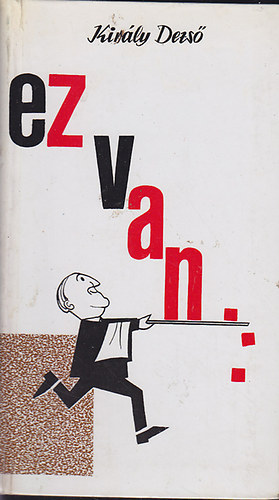 Király Dezső - Ez van.....(Király)