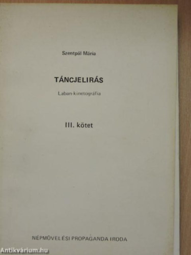 Szentpál Mária - Táncjelírás Laban-kinetográfia III. kötet