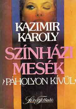 Kazimir K�roly - Sz�nh�zi mes�k (p�holyon k�v�l)