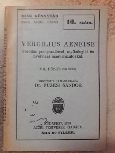 Acz�l Dezs�  (szerk.) - Vergilius Aeneise - Di�k k�nyvt�r 16. sz�m