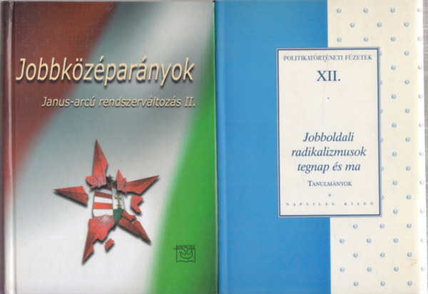 Feitl Istvn ( szerk. ), Krmendy Zsuzsanna (szerk.) - 2 db. politikai ktet: Jobboldali radikalizmusok tegnap s ma + Jobbkzparnyok (Janus-arc rendszervltozs II.)