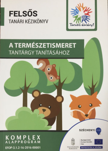 Farkas-Lvai Rita  (szerk.) - Tarjnyin Szcs Zita  (szerk.) - Felss tanri kziknyv a termszetismeret tantrgy tantshoz