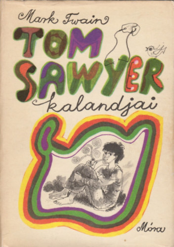 Mark Twain - Tom Sawyer kalandjai