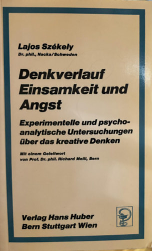 Denkverlauf Einsamkeit und Angst - Experimentelle und psychoanalitische Untersuchungen ber das kreative Denken