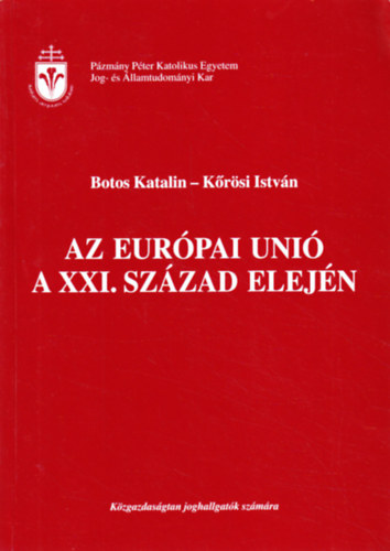 Botos Katalin - Krsi Istvn - Az Eurpai Uni a XXI. szzad elejn