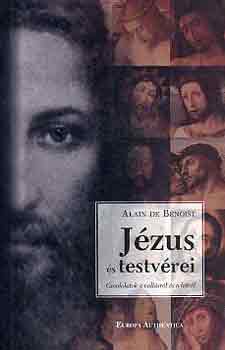 Alain De Benoist - Jzus s testvrei - Gondolatok a vallsrl s a hitrl