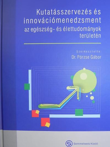 Dr. Pörzse Gábor - Kutatásszervezés és innovációmenedzsment az egészség- és élettudományok területén