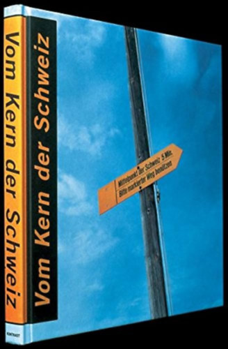 Christoph Keller Beat Grossrieder - Vom Kern der Schweiz: Streifzge um die Mitte: Mit e. Vorw. v. Moritz Leuenberger