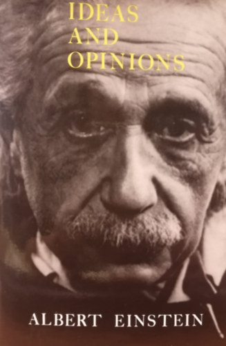 Albert Einstein - Ideas and Opinions