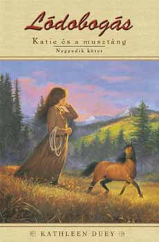 Kathleen Duey - L�dobog�s - Katie �s a muszt�ng 4.